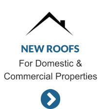 NEW ROOFS For Domestic & Commercial Properties