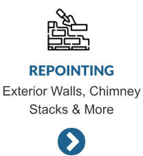 REPOINTING Exterior Walls, Chimney Stacks & More